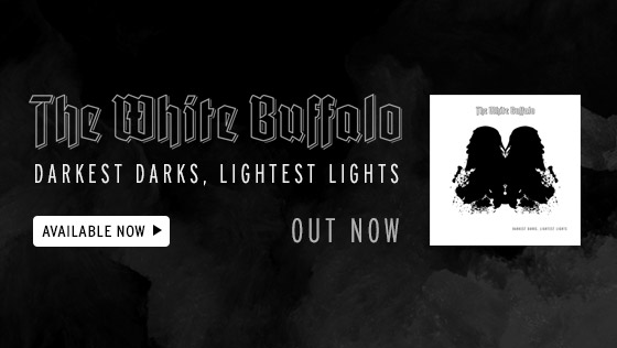 The White Buffalo - Darkest Darks, Lightest Lights