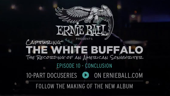 The White Buffalo - Ernie Ball Docuseries